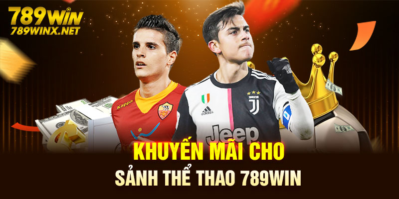 khuyến mãi cho sảnh thể thao 789Win