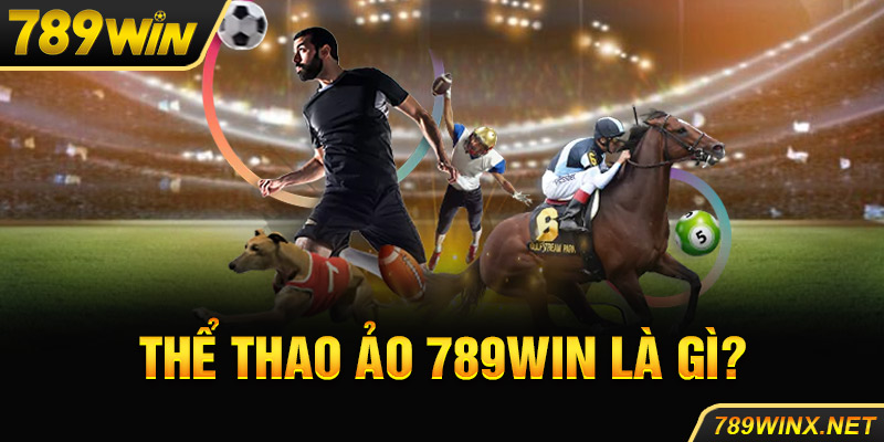 Thể thao ảo 789win là gì?