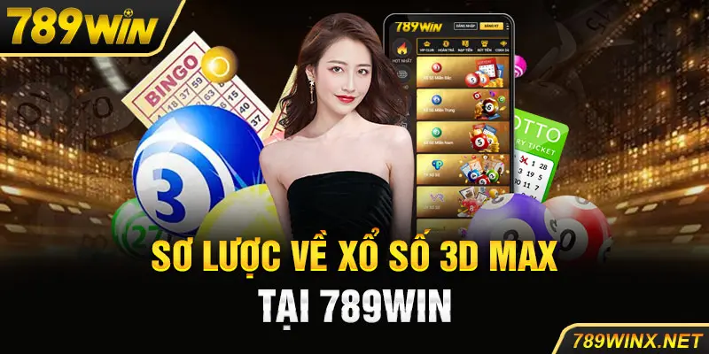 Sơ lược về xổ số 3D Max tại 789win